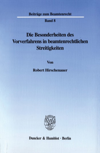 Cover: Die Besonderheiten des Vorverfahrens in beamtenrechtlichen Streitigkeiten