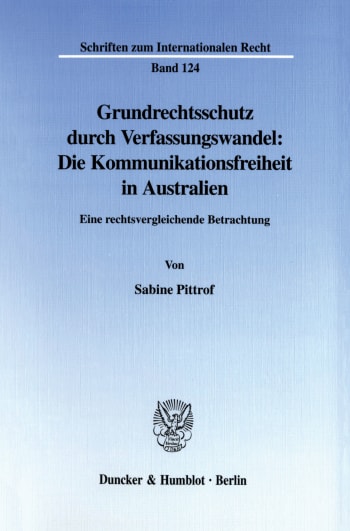 Cover: Grundrechtsschutz durch Verfassungswandel: Die Kommunikationsfreiheit in Australien