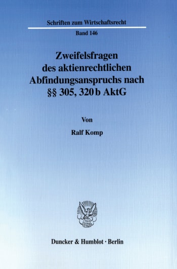 Cover: Zweifelsfragen des aktienrechtlichen Abfindungsanspruchs nach §§ 305, 320 b AktG