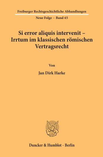 Cover: Si error aliquis intervenit – Irrtum im klassischen römischen Vertragsrecht