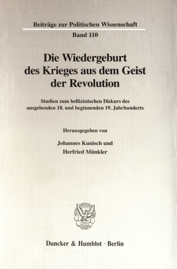 Cover: Die Wiedergeburt des Krieges aus dem Geist der Revolution