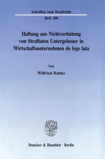 Cover: Haftung aus Nichtverhütung von Straftaten Untergebener in Wirtschaftsunternehmen de lege lata