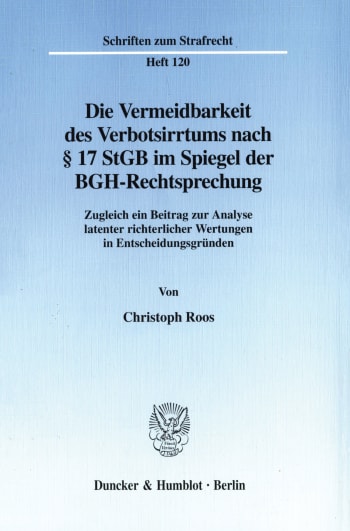 Cover: Die Vermeidbarkeit des Verbotsirrtums nach § 17 StGB im Spiegel der BGH-Rechtsprechung