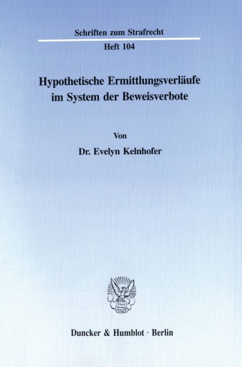 Cover: Hypothetische Ermittlungsverläufe im System der Beweisverbote