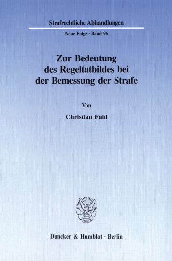 Cover: Zur Bedeutung des Regeltatbildes bei der Bemessung der Strafe