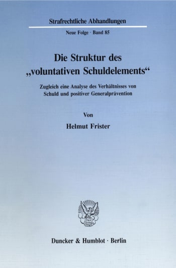 Cover: Die Struktur des »voluntativen Schuldelements«