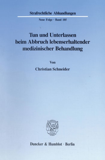 Cover: Tun und Unterlassen beim Abbruch lebenserhaltender medizinischer Behandlung