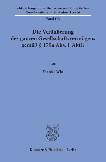 Cover: Die Veräußerung des ganzen Gesellschaftsvermögens gemäß § 179a Abs. 1 AktG