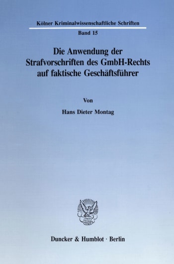 Cover: Die Anwendung der Strafvorschriften des GmbH-Rechts auf faktische Geschäftsführer