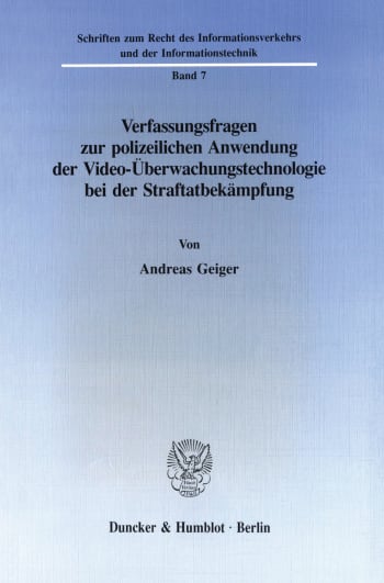 Cover: Verfassungsfragen zur polizeilichen Anwendung der Video-Überwachungstechnologie bei der Straftatbekämpfung