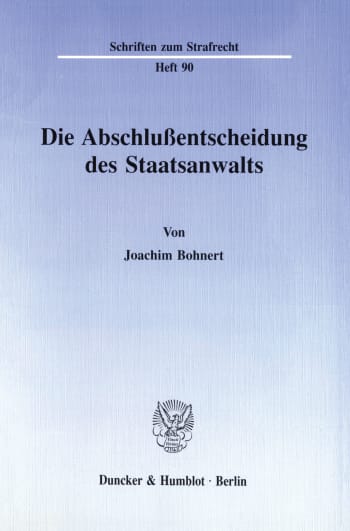 Cover: Die Abschlußentscheidung des Staatsanwalts