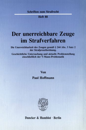 Cover: Der unerreichbare Zeuge im Strafverfahren