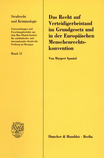 Cover: Das Recht auf Verteidigerbeistand im Grundgesetz und in der Europäischen Menschenrechtskonvention