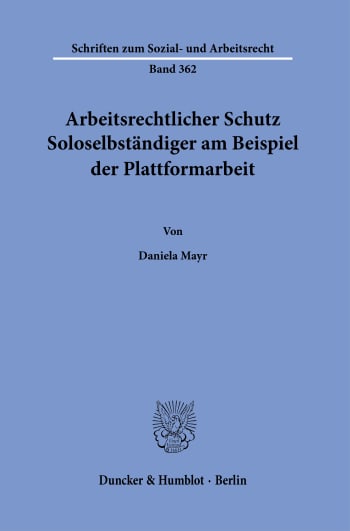 Cover: Arbeitsrechtlicher Schutz Soloselbständiger am Beispiel der Plattformarbeit