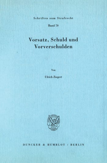 Cover: Vorsatz, Schuld und Vorverschulden