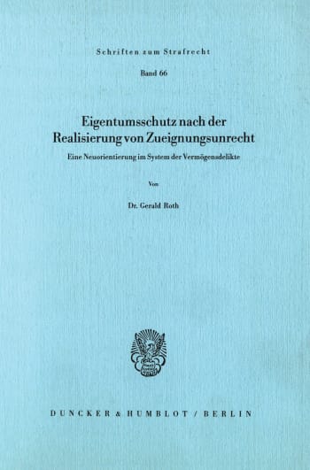 Cover: Eigentumsschutz nach der Realisierung von Zueignungsunrecht