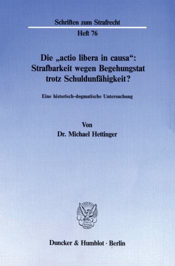 Cover: Die »actio libera in causa«: Strafbarkeit wegen Begehungstat trotz Schuldunfähigkeit?