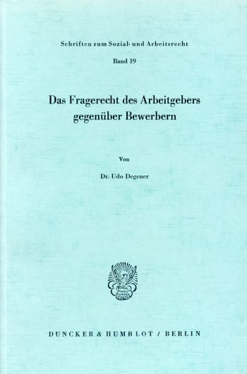 Cover: Das Fragerecht des Arbeitgebers gegenüber Bewerbern