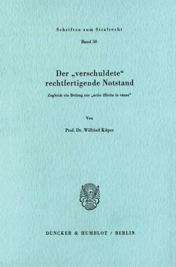 Cover: Der »verschuldete« rechtfertigende Notstand