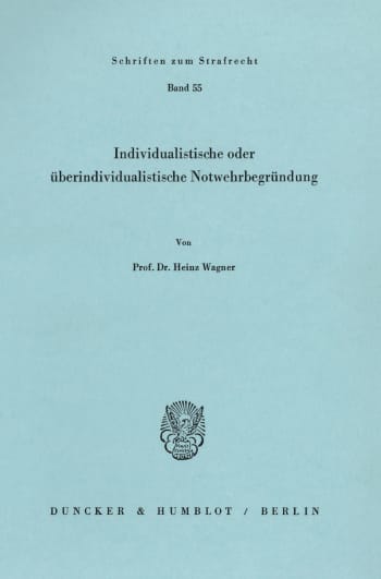 Cover: Individualistische oder überindividualistische Notwehrbegründung