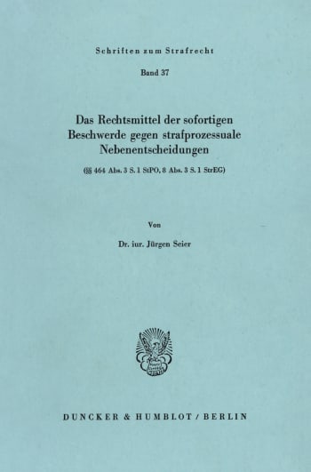 Cover: Das Rechtsmittel der sofortigen Beschwerde gegen strafprozessuale Nebenentscheidungen