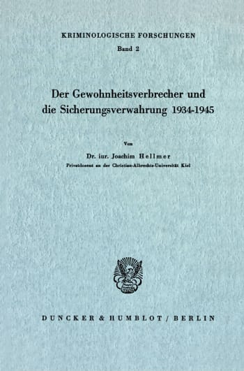 Cover: Der Gewohnheitsverbrecher und die Sicherungsverwahrung 1934 - 1945