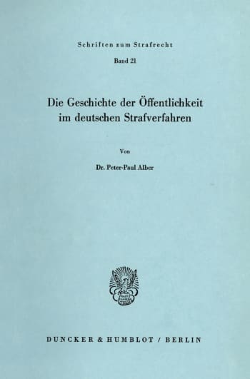 Cover: Die Geschichte der Öffentlichkeit im deutschen Strafverfahren