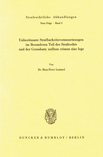 Cover: Unbestimmte Strafbarkeitsvoraussetzungen im Besonderen Teil des Strafrechts und der Grundsatz nullum crimen sine lege