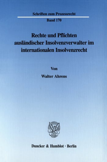 Cover: Rechte und Pflichten ausländischer Insolvenzverwalter im internationalen Insolvenzrecht