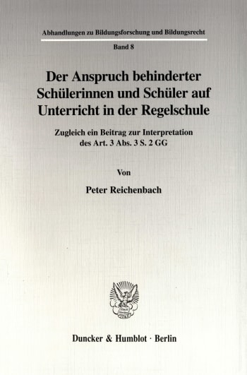 Cover: Der Anspruch behinderter Schülerinnen und Schüler auf Unterricht in der Regelschule