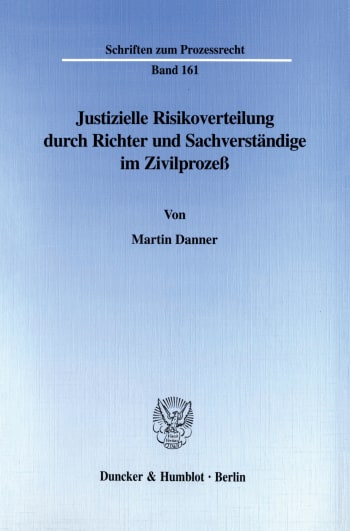 Cover: Justizielle Risikoverteilung durch Richter und Sachverständige im Zivilprozeß