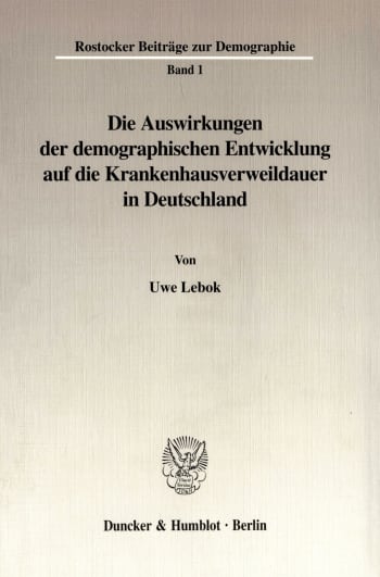 Cover: Die Auswirkungen der demographischen Entwicklung auf die Krankenhausverweildauer in Deutschland