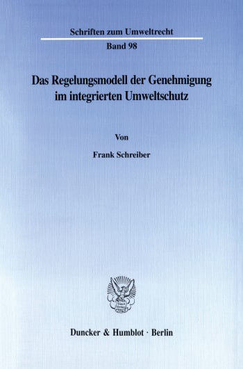 Cover: Das Regelungsmodell der Genehmigung im integrierten Umweltschutz