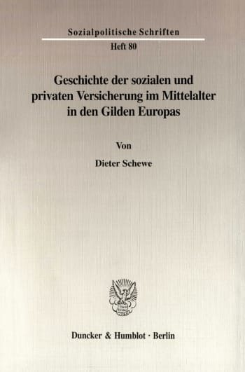 Cover: Geschichte der sozialen und privaten Versicherung im Mittelalter in den Gilden Europas