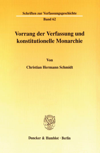 Cover: Vorrang der Verfassung und konstitutionelle Monarchie