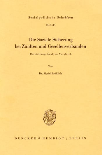 Cover: Die Soziale Sicherung bei Zünften und Gesellenverbänden