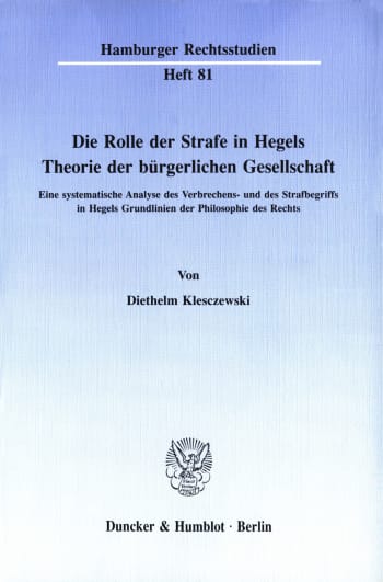 Cover: Die Rolle der Strafe in Hegels Theorie der bürgerlichen Gesellschaft