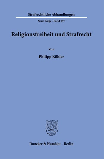 Cover: Religionsfreiheit und Strafrecht