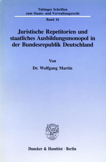 Cover: Juristische Repetitorien und staatliches Ausbildungsmonopol in der Bundesrepublik Deutschland