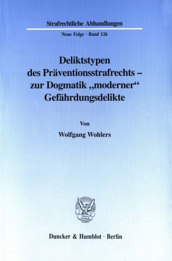 Cover: Deliktstypen des Präventionsstrafrechts - zur Dogmatik »moderner« Gefährdungsdelikte