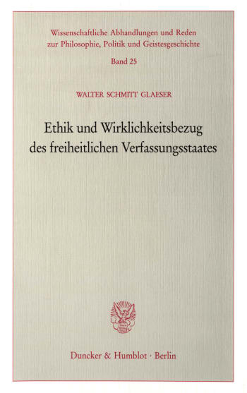 Cover: Ethik und Wirklichkeitsbezug des freiheitlichen Verfassungsstaates