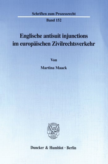 Cover: Englische antisuit injunctions im europäischen Zivilrechtsverkehr