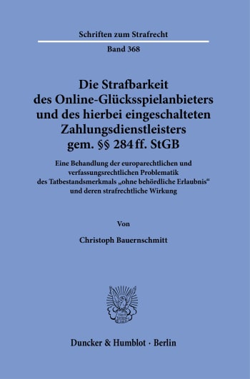 Cover: Die Strafbarkeit des Online-Glücksspielanbieters und des hierbei eingeschalteten Zahlungsdienstleisters gem. §§ 284 ff. StGB