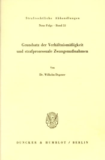 Cover: Grundsatz der Verhältnismäßigkeit und strafprozessuale Zwangsmaßnahmen