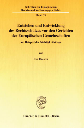 Cover: Entstehen und Entwicklung des Rechtsschutzes vor den Gerichten der Europäischen Gemeinschaften