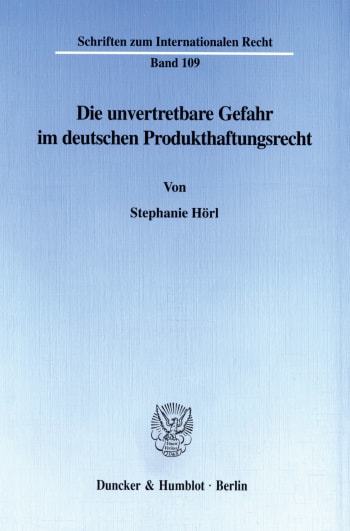 Cover: Die unvertretbare Gefahr im deutschen Produkthaftungsrecht