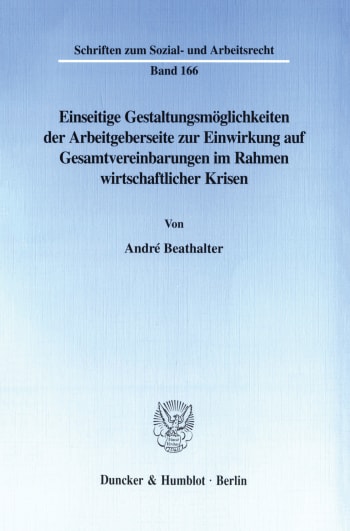 Cover: Einseitige Gestaltungsmöglichkeiten der Arbeitgeberseite zur Einwirkung auf Gesamtvereinbarungen im Rahmen wirtschaftlicher Krisen