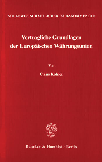 Cover: Volkswirtschaftlicher Kurzkommentar: Vertragliche Grundlagen der Europäischen Währungsunion