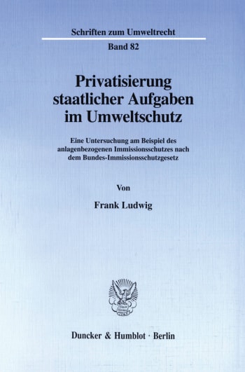 Cover: Privatisierung staatlicher Aufgaben im Umweltschutz