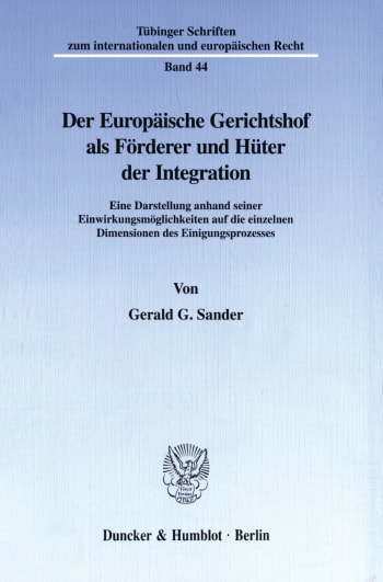 Cover: Der Europäische Gerichtshof als Förderer und Hüter der Integration